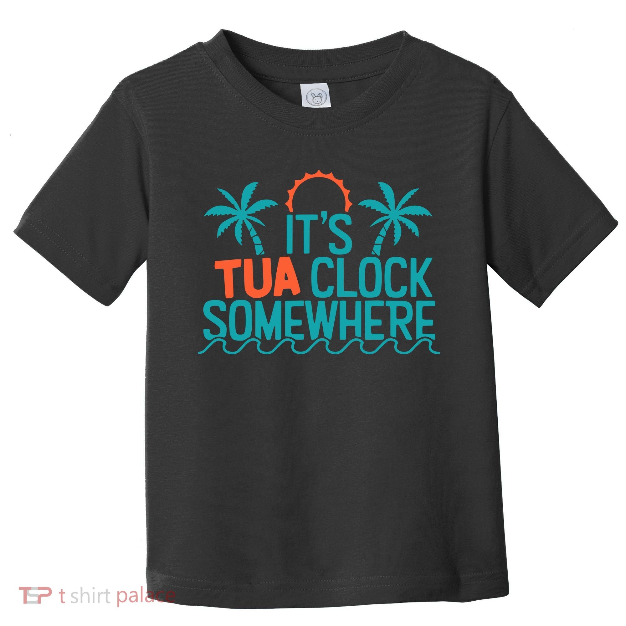 It’S Tua Clock Somewhere Sometimes Toddler T-Shirt