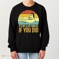 It'd Be A Lot Cooler If You Did Women's Sweatshirt thumb 0