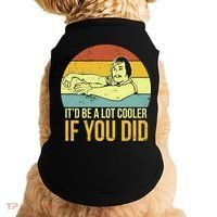 It'd Be A Lot Cooler If You Did Doggie Tank thumb 0