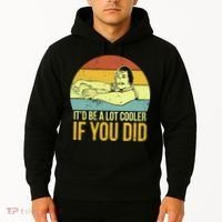 It'd Be A Lot Cooler If You Did Hoodie thumb 2