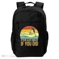 It'd Be A Lot Cooler If You Did Backpack thumb 0