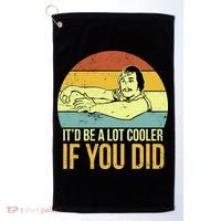 It'd Be A Lot Cooler If You Did Golf Towel thumb 0