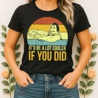 It'd Be A Lot Cooler If You Did Women's T-Shirt thumb 2