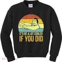 It'd Be A Lot Cooler If You Did Kids Sweatshirt thumb 0