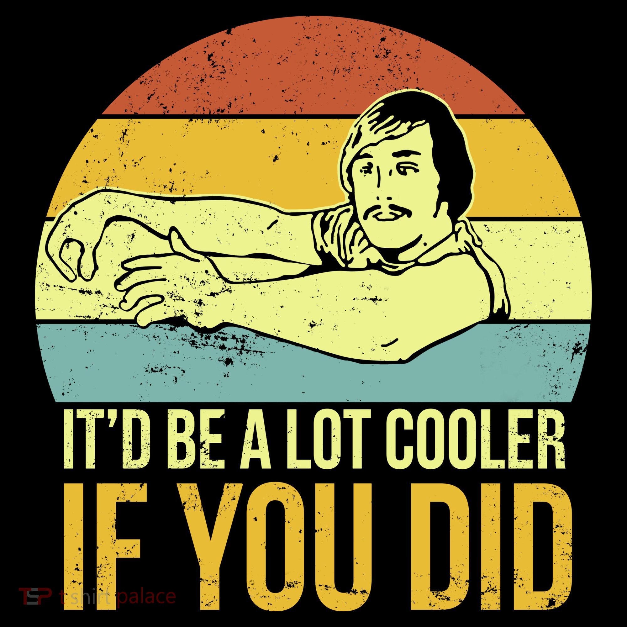 It'd Be A Lot Cooler If You Did Kids Hoodie