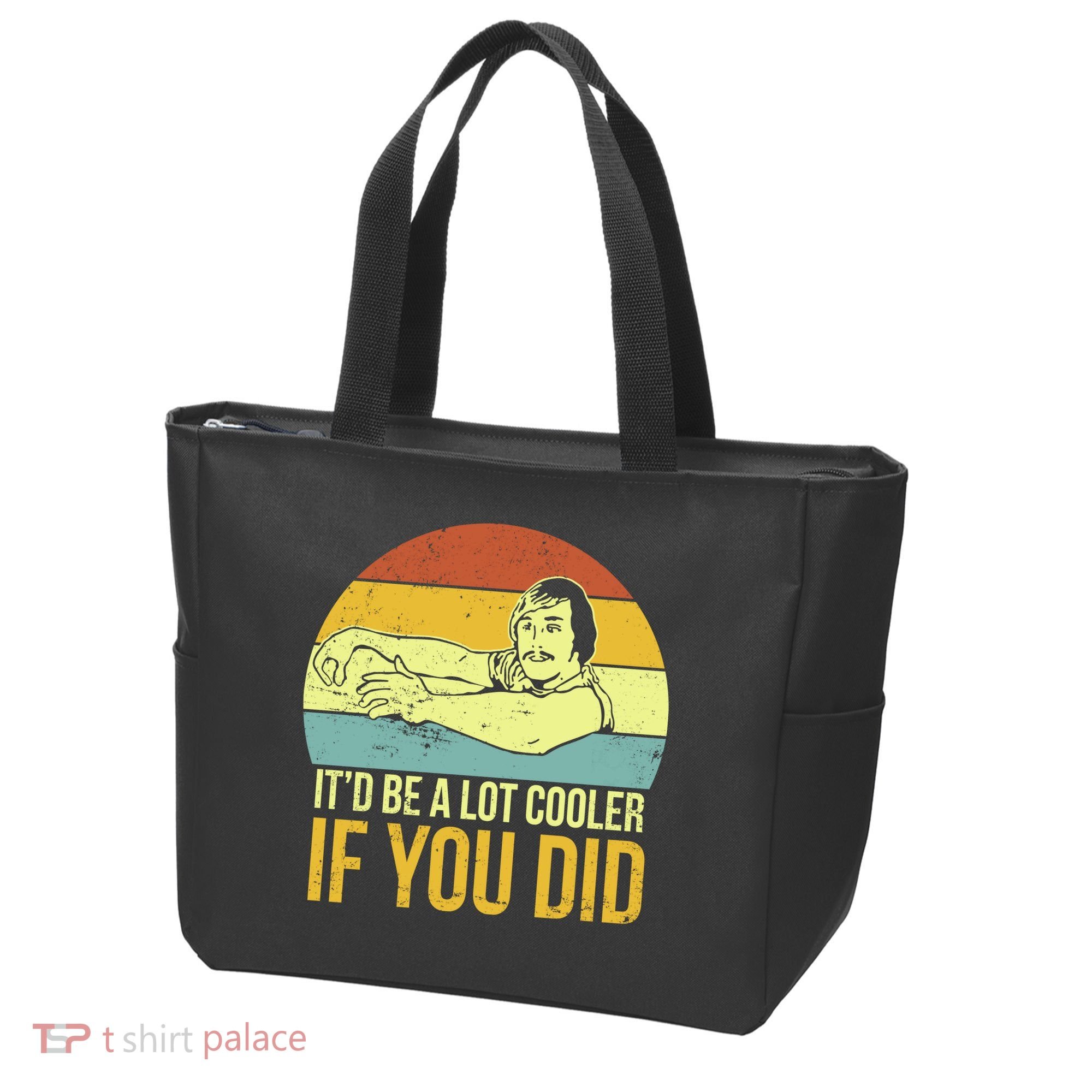 It'd Be A Lot Cooler If You Did Tote Bag