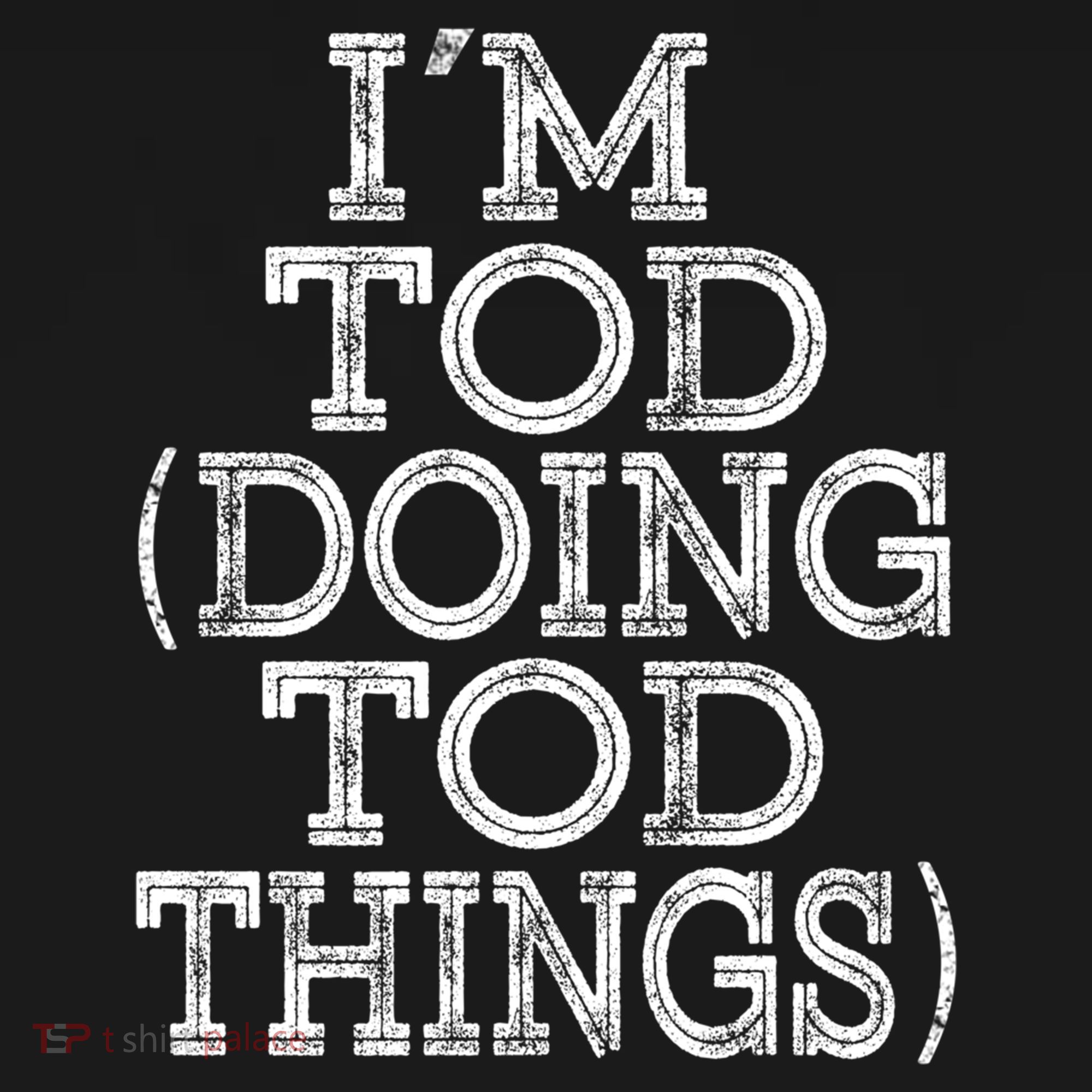 I'm Tod Doing Tod Things Family Reunion First Name Meaningful Gift Women's Hoodie