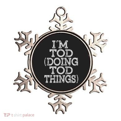 I'm Tod Doing Tod Things Family Reunion First Name Meaningful Gift Ornament