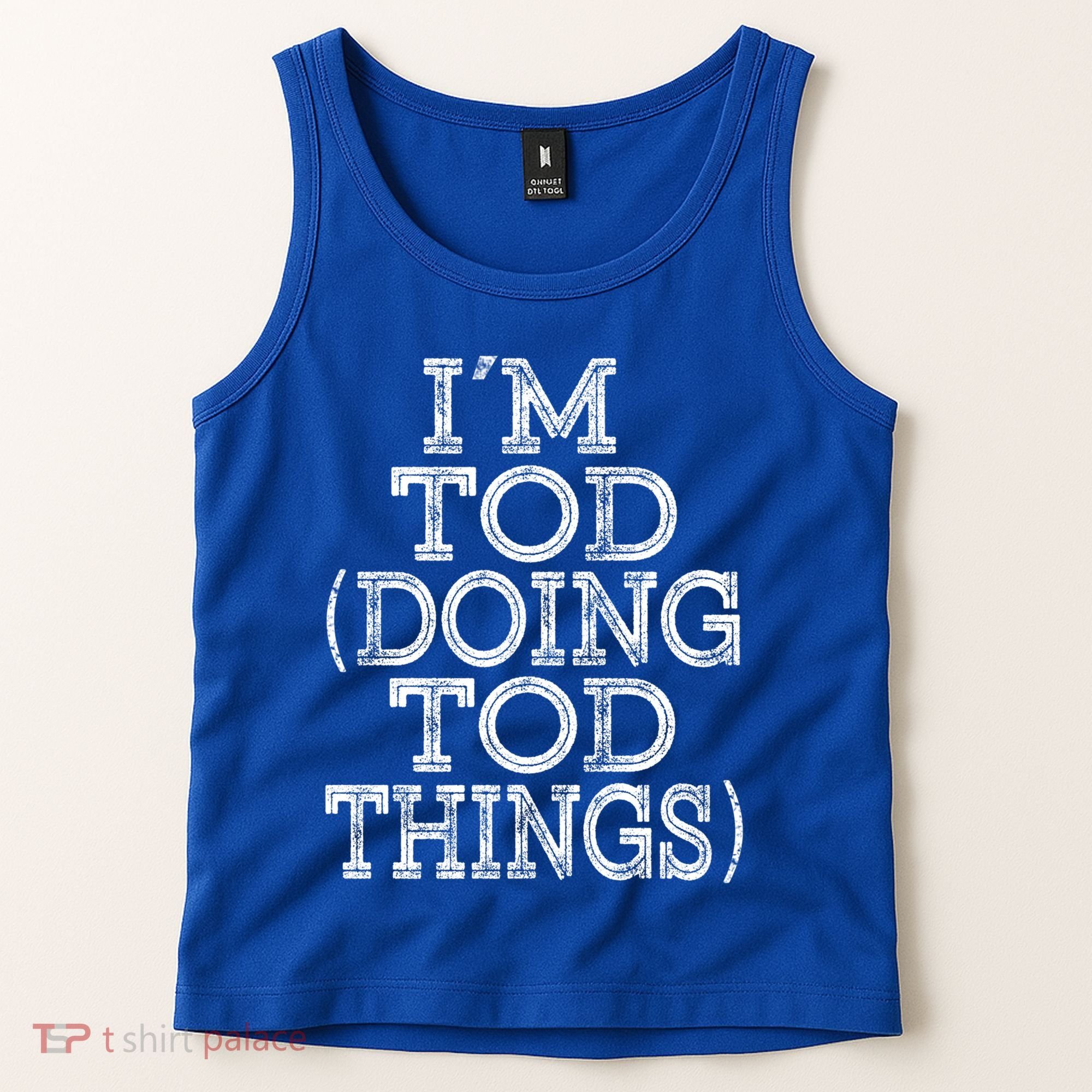 I'm Tod Doing Tod Things Family Reunion First Name Meaningful Gift Tank Top