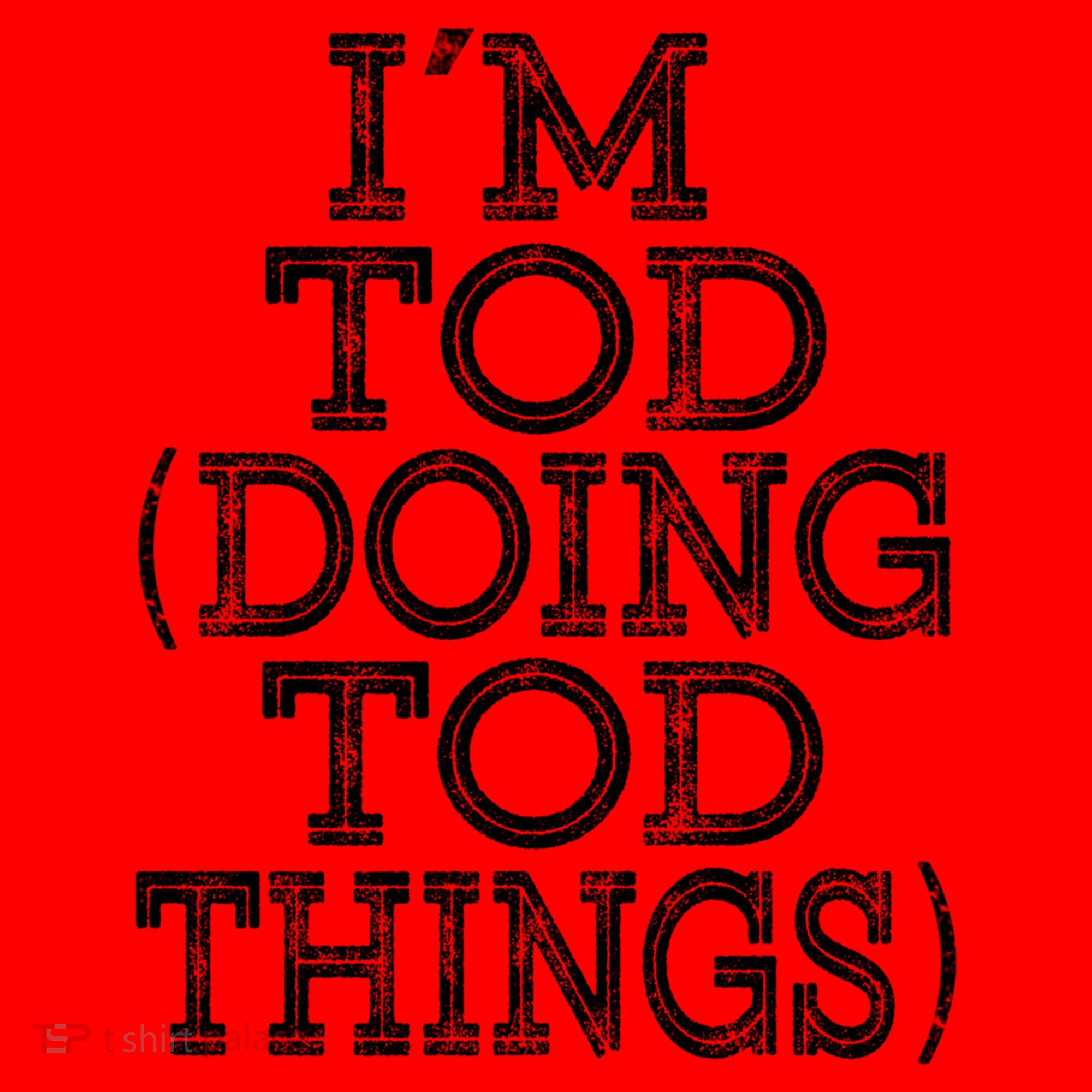 I'm Tod Doing Tod Things Family Reunion First Name Meaningful Gift Santa Hat