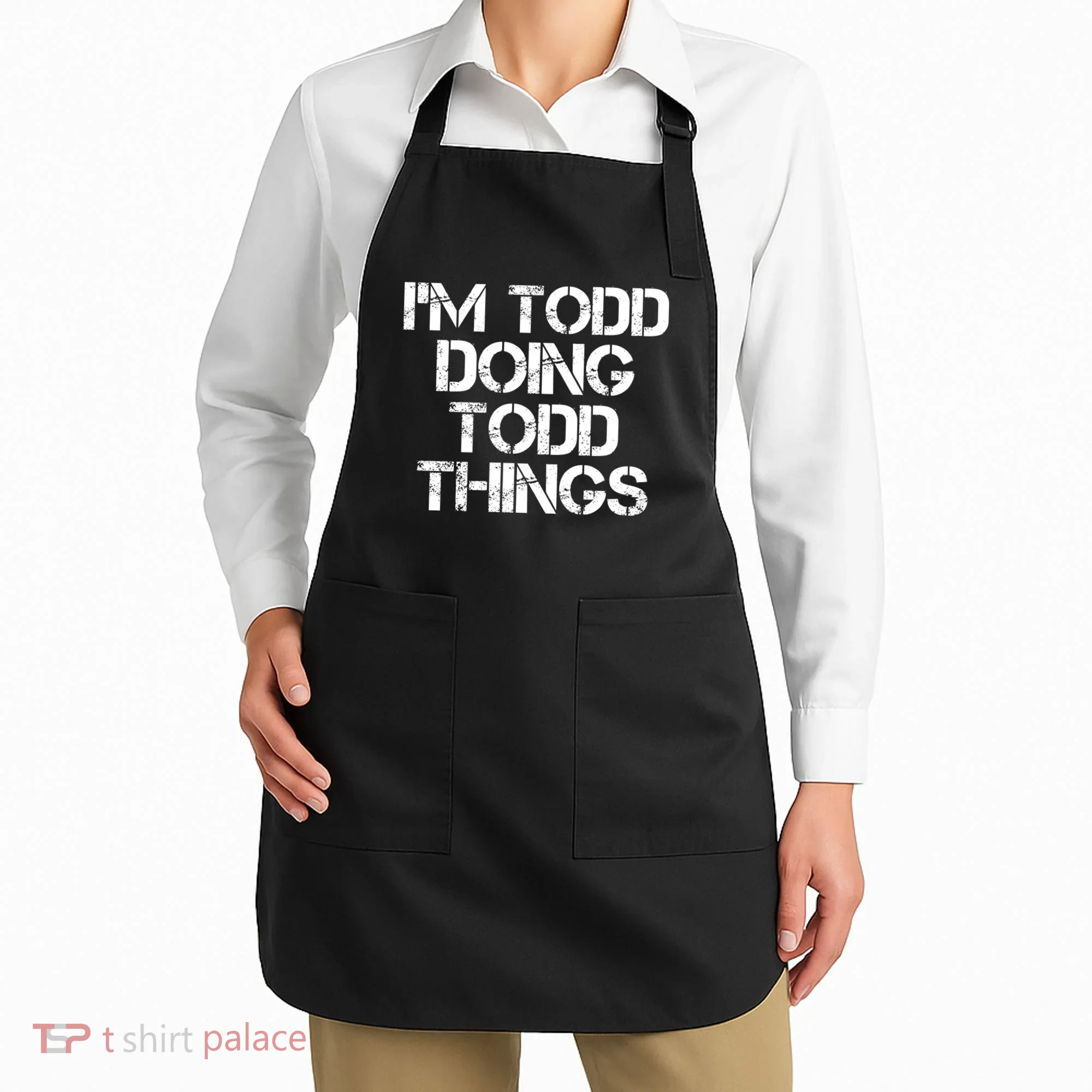 I'm Todd Doing Todd Things Funny Todd Gift Idea Apron