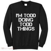 I'm Todd Doing Todd Things Funny Todd Gift Idea Sweatshirt thumb 0