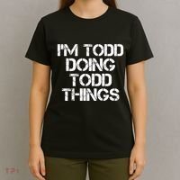 I'm Todd Doing Todd Things Funny Todd Gift Idea T-Shirt thumb 4