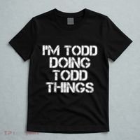 I'm Todd Doing Todd Things Funny Todd Gift Idea T-Shirt thumb 5