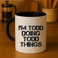 I'm Todd Doing Todd Things Funny Todd Gift Idea Coffee Mug thumb 4