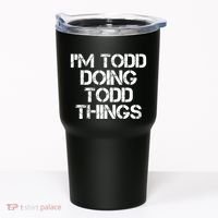 I'm Todd Doing Todd Things Funny Todd Gift Idea Tumbler thumb 0