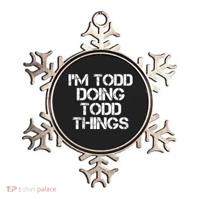 I'm Todd Doing Todd Things Funny Todd Gift Idea Ornament