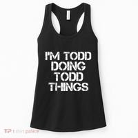 I'm Todd Doing Todd Things Funny Todd Gift Idea Women's Tank Top thumb 0