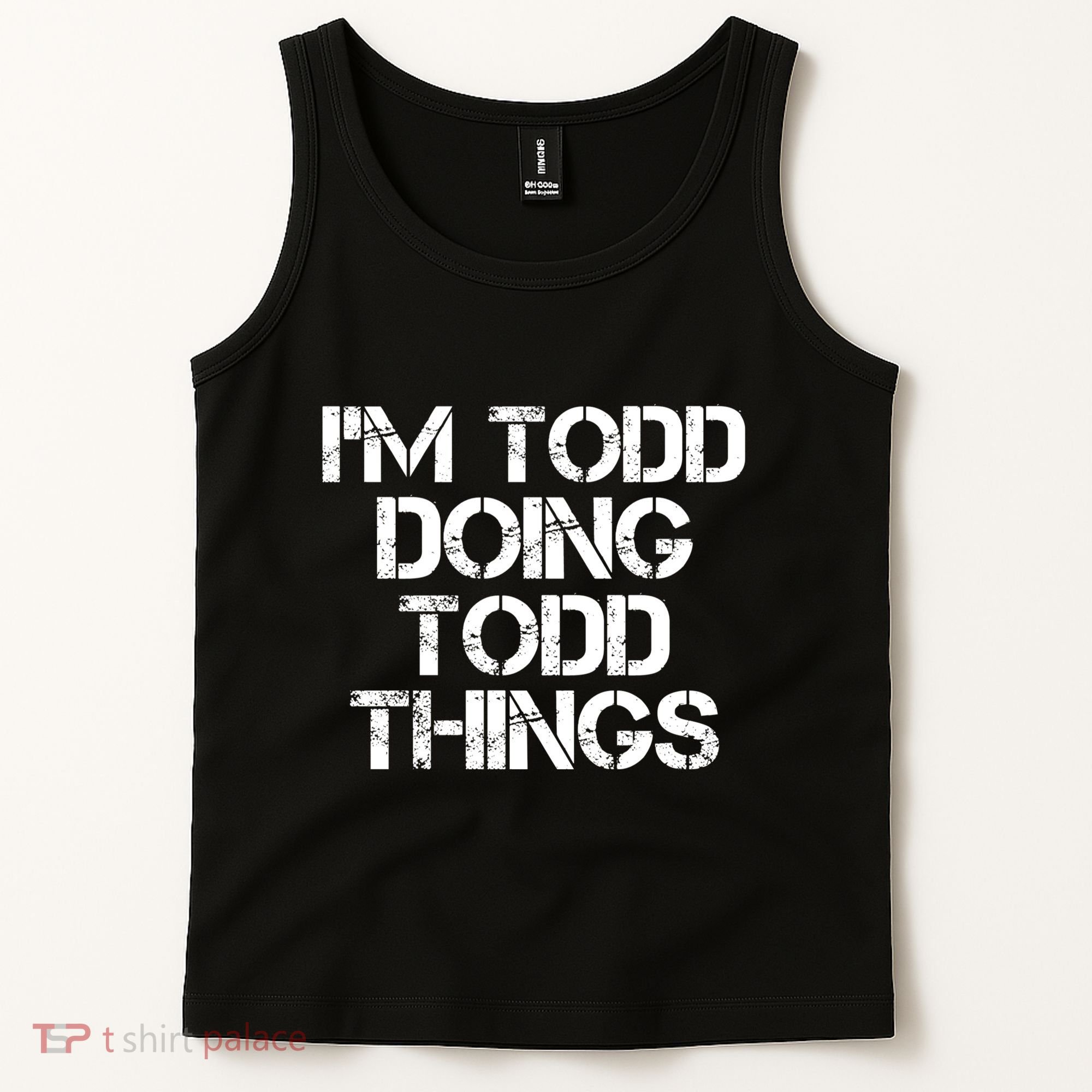 I'm Todd Doing Todd Things Funny Todd Gift Idea Tank Top