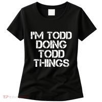 I'm Todd Doing Todd Things Funny Todd Gift Idea Women's T-Shirt thumb 0