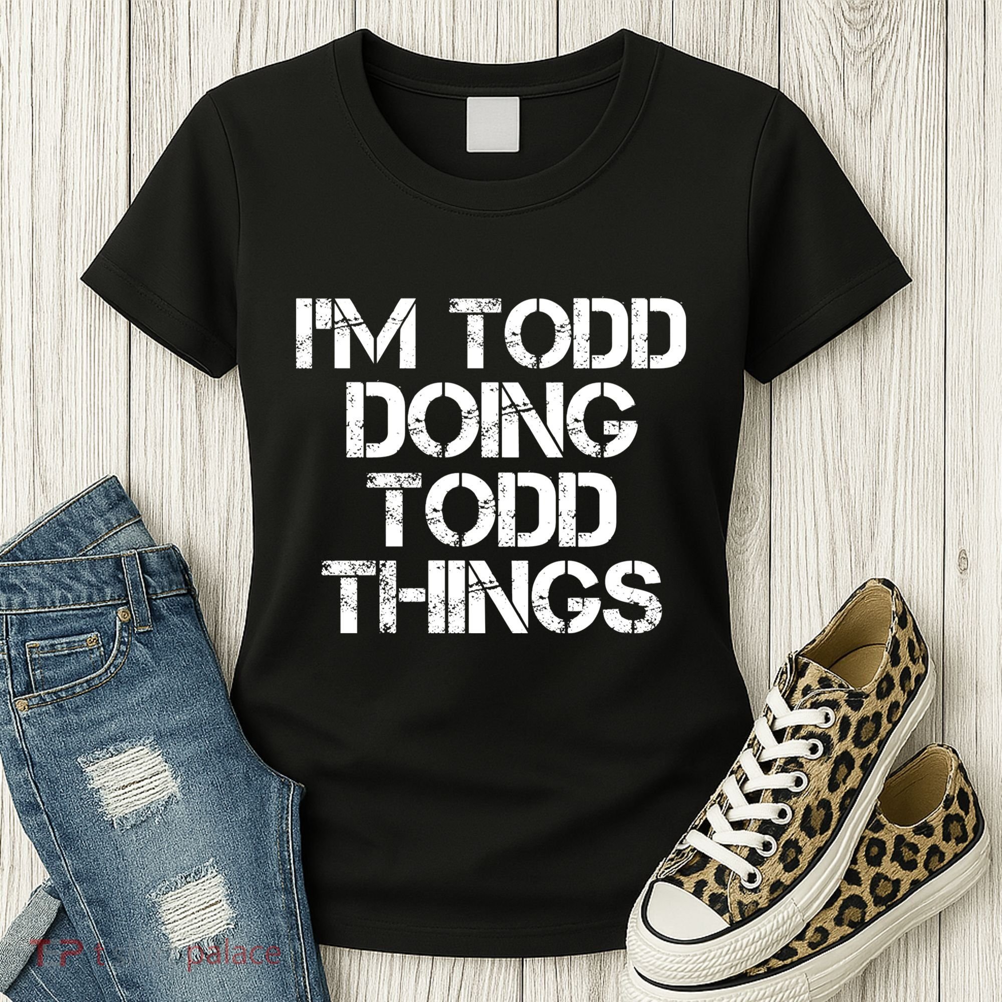 I'm Todd Doing Todd Things Funny Todd Gift Idea Women's T-Shirt