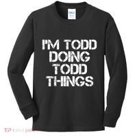 I'm Todd Doing Todd Things Funny Todd Gift Idea Kids Long Sleeve Shirt thumb 0