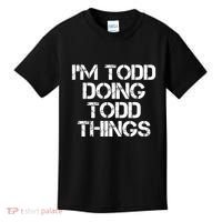 I'm Todd Doing Todd Things Funny Todd Gift Idea Kids T-Shirt thumb 0