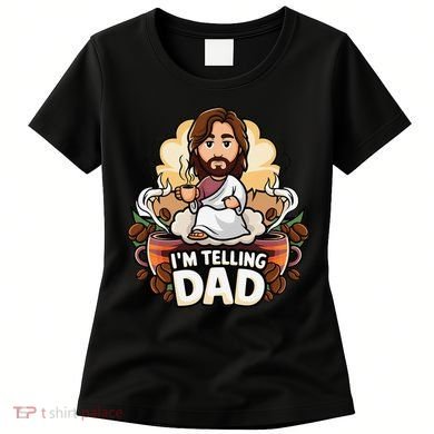 IM Telling Dad Jesus Women's T-Shirt