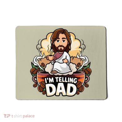 IM Telling Dad Jesus Mousepad