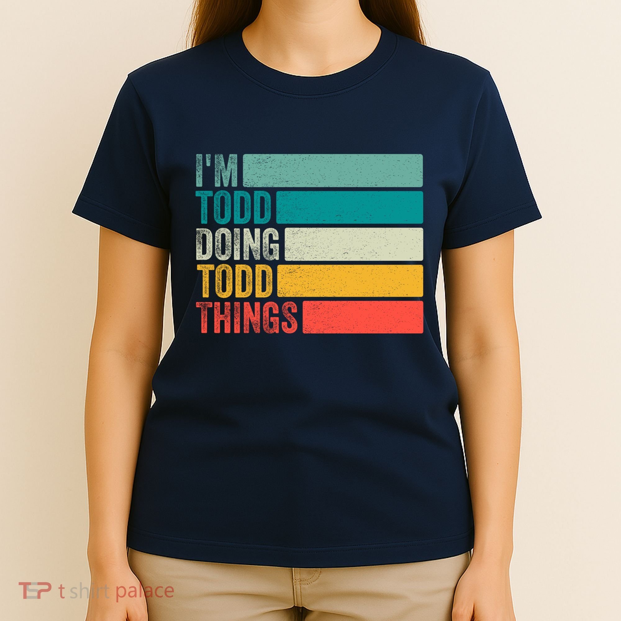 I'm Todd Doing Todd Things Funny Vintage Todd Gift Idea T-Shirt
