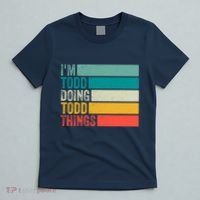 I'm Todd Doing Todd Things Funny Vintage Todd Gift Idea T-Shirt thumb 5