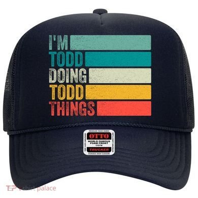 I'm Todd Doing Todd Things Funny Vintage Todd Gift Idea Hat