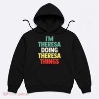 Im Theresa Doing Theresa Things Personalized Name Hoodie thumb 0