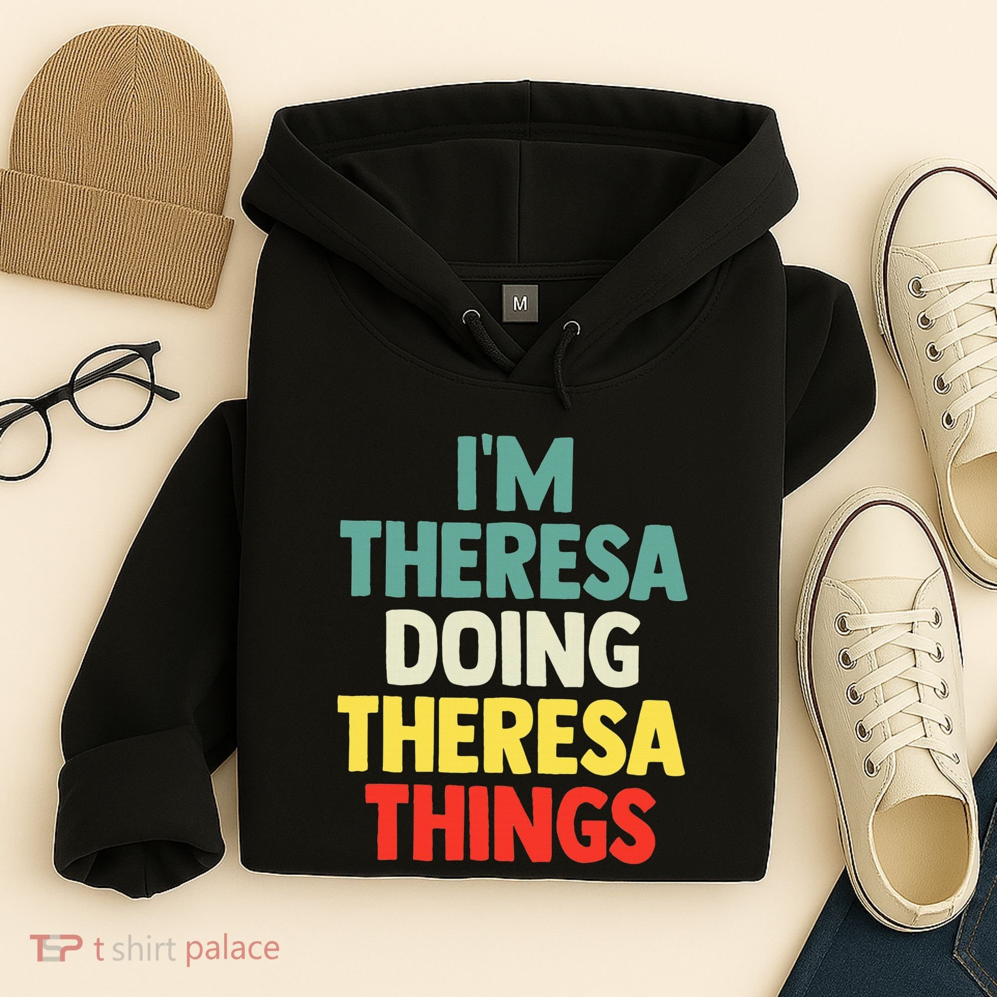 Im Theresa Doing Theresa Things Personalized Name Hoodie
