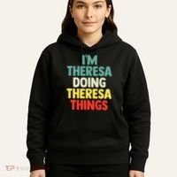 Im Theresa Doing Theresa Things Personalized Name Hoodie thumb 5