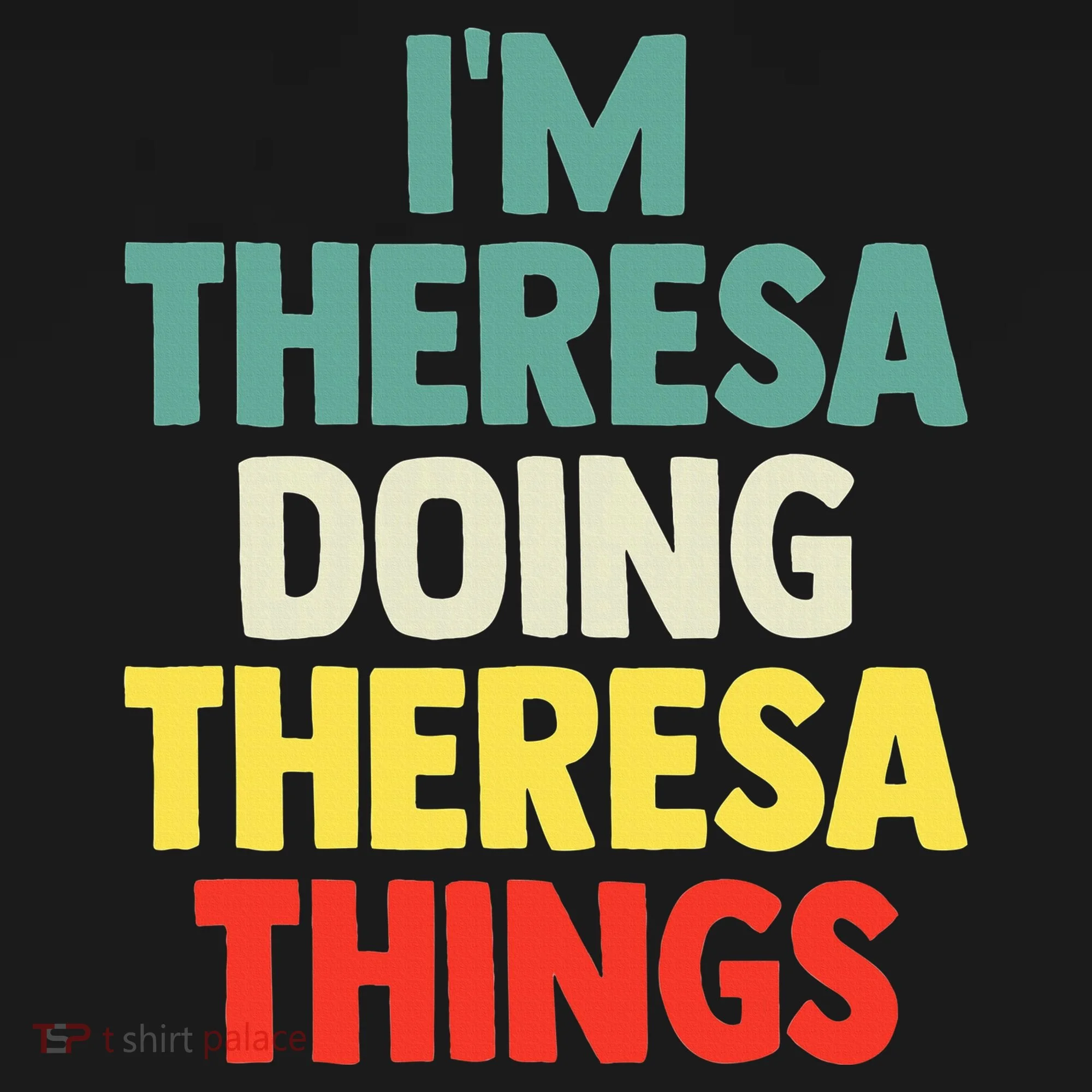 Im Theresa Doing Theresa Things Personalized Name Hoodie