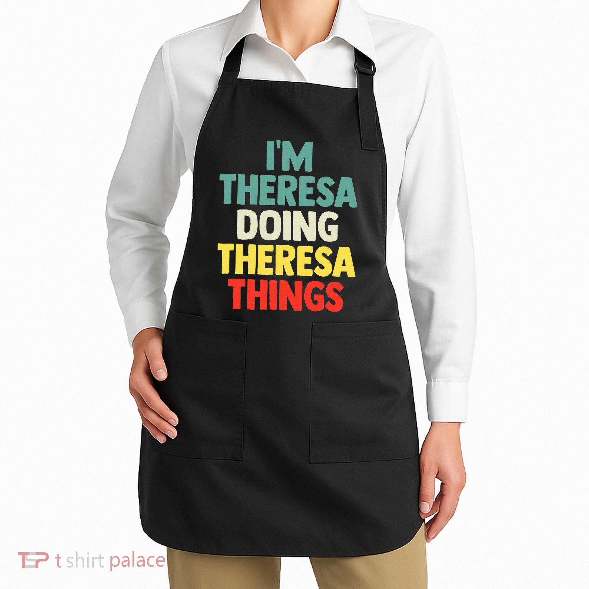 Im Theresa Doing Theresa Things Personalized Name Apron