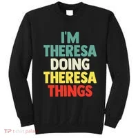 Im Theresa Doing Theresa Things Personalized Name Sweatshirt thumb 0