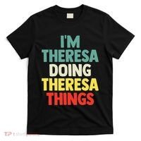 Im Theresa Doing Theresa Things Personalized Name T-Shirt thumb 0