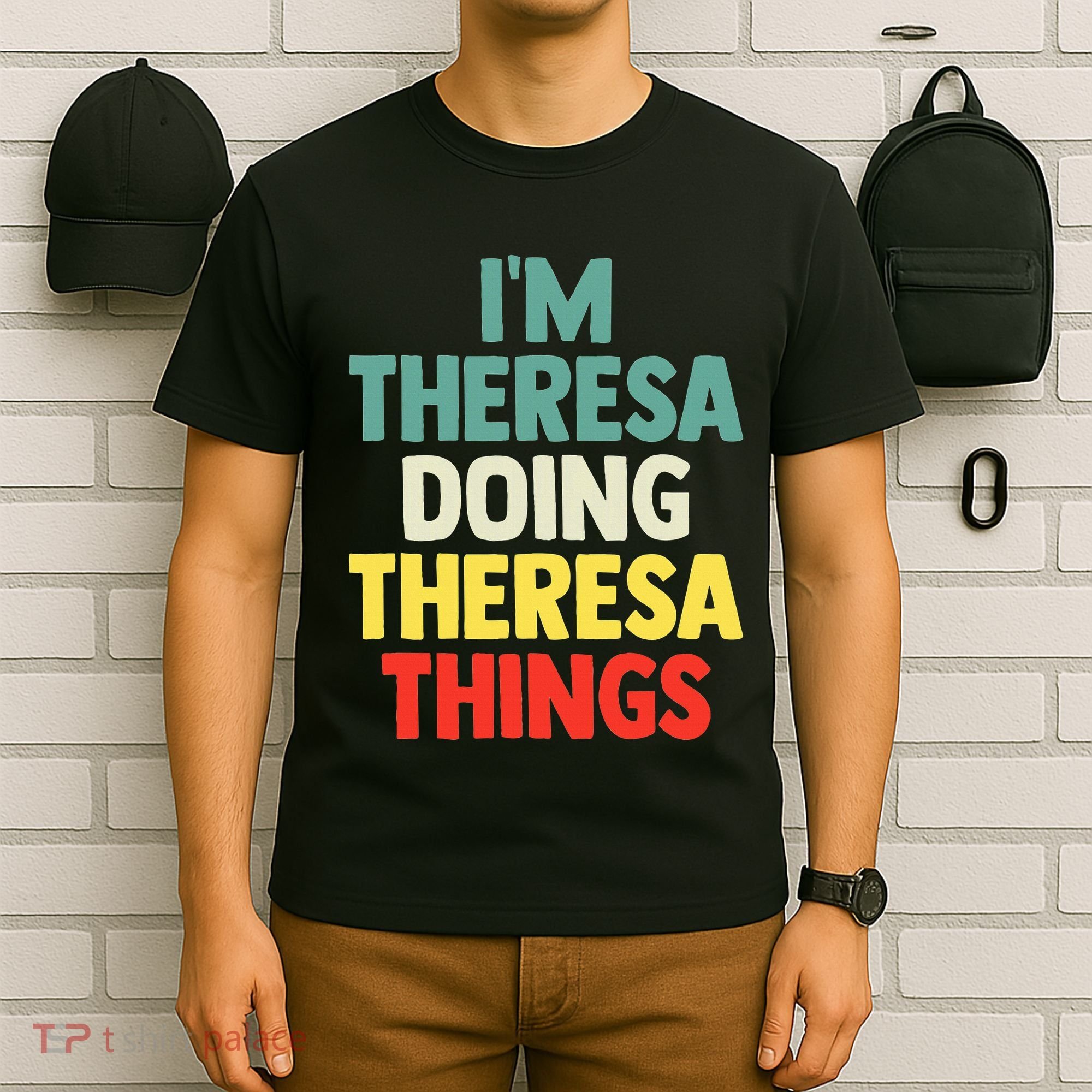 Im Theresa Doing Theresa Things Personalized Name T-Shirt