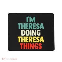 Im Theresa Doing Theresa Things Personalized Name Mousepad thumb 0