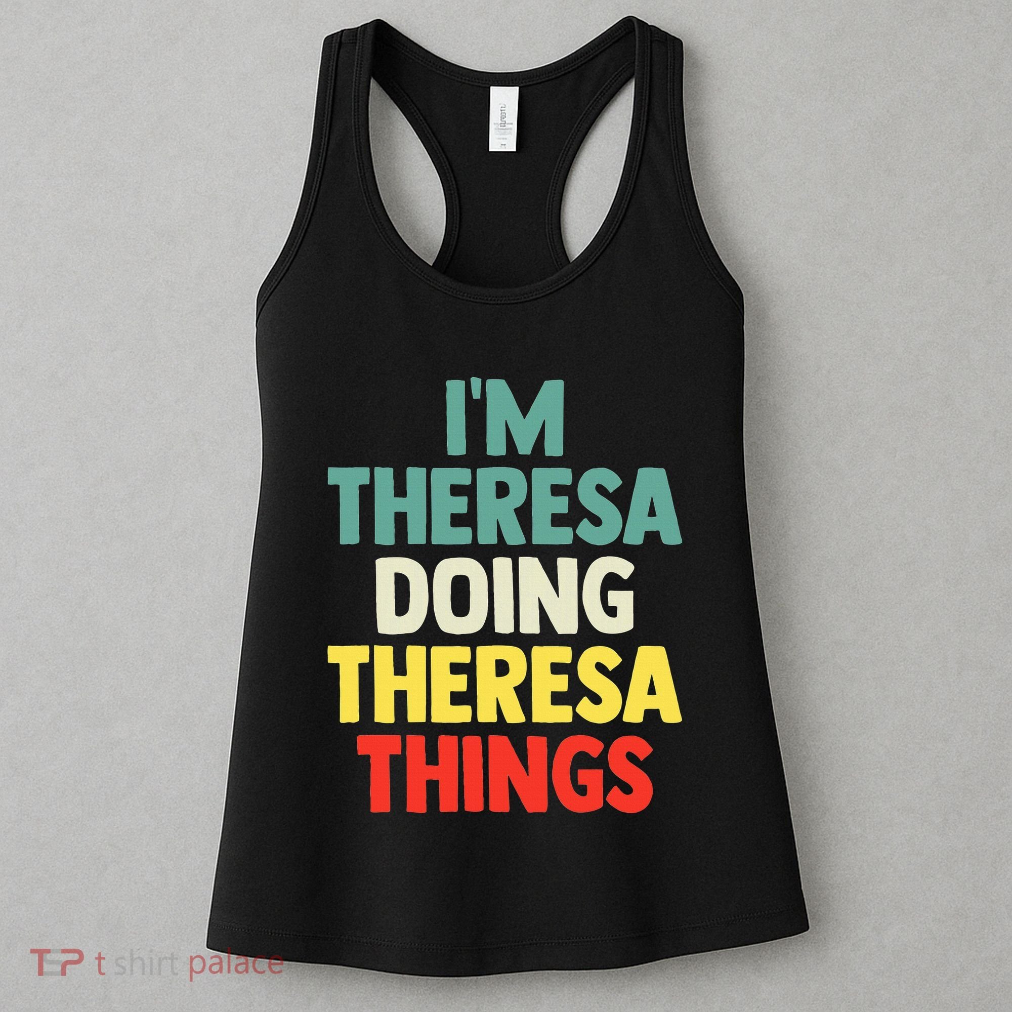 Im Theresa Doing Theresa Things Personalized Name Women's Tank Top