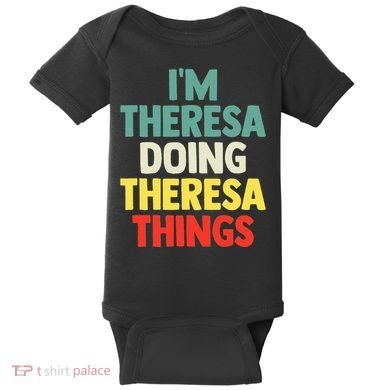Im Theresa Doing Theresa Things Personalized Name Baby Bodysuit