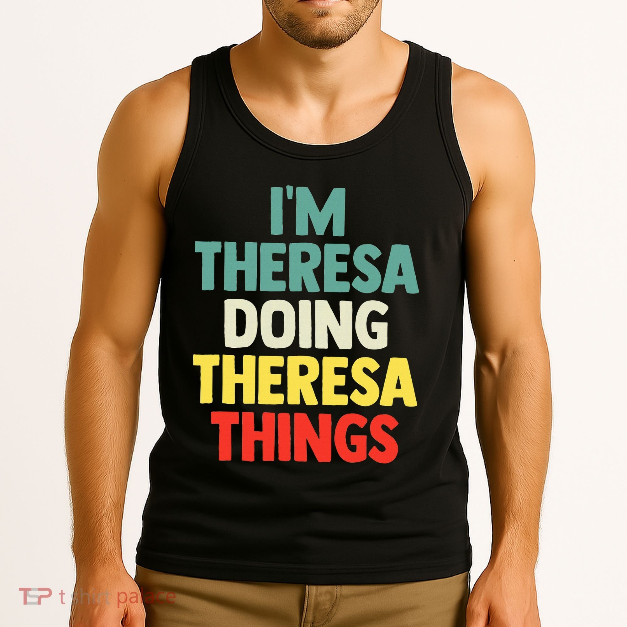 Im Theresa Doing Theresa Things Personalized Name Tank Top