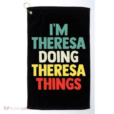 Im Theresa Doing Theresa Things Personalized Name Golf Towel