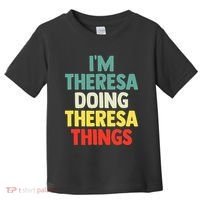 Im Theresa Doing Theresa Things Personalized Name Toddler T-Shirt thumb 0