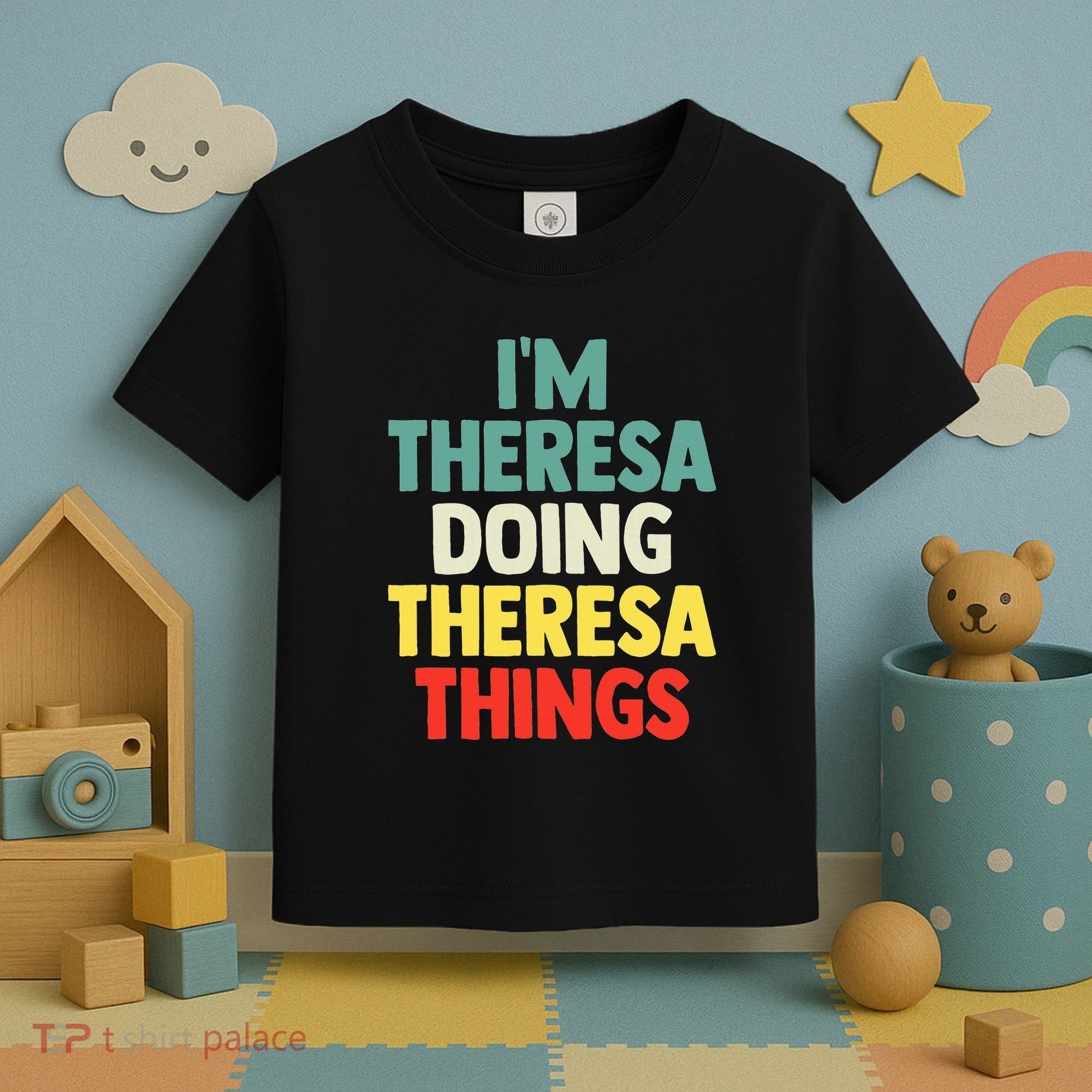 Im Theresa Doing Theresa Things Personalized Name Toddler T-Shirt