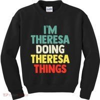 Im Theresa Doing Theresa Things Personalized Name Kids Sweatshirt thumb 0