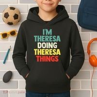 Im Theresa Doing Theresa Things Personalized Name Kids Hoodie thumb 2
