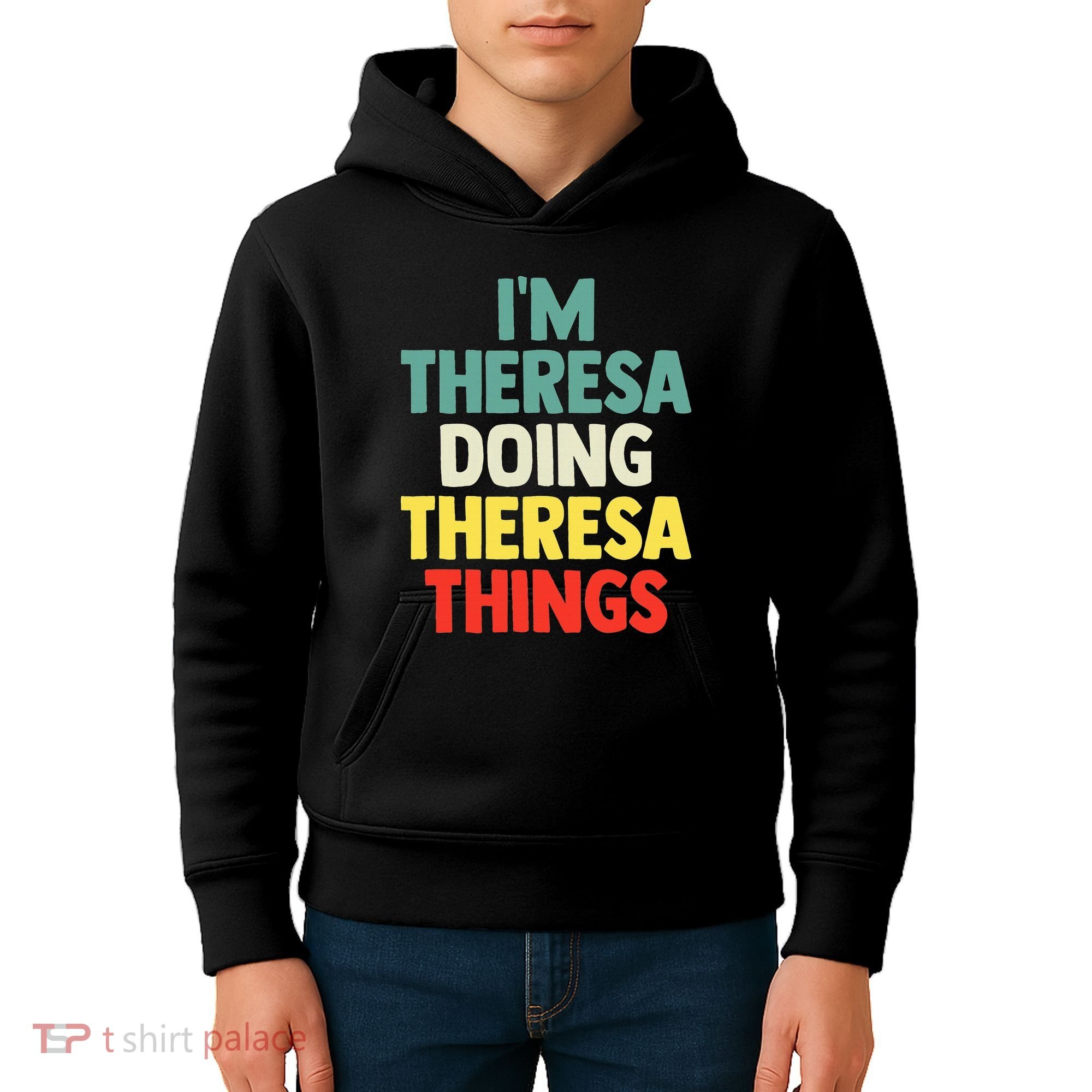 Im Theresa Doing Theresa Things Personalized Name Kids Hoodie